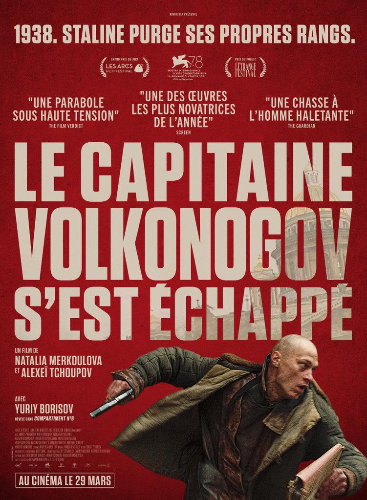Affiche. Cinéma en salle. Le capitaine Volkonogov s|est échappé. Staline purge ses propres rangs. 2023-03-29